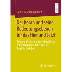 Der Koran und seine Bedeutungsebenen für das Hier und Jetzt, Fachbücher von Abualwafa Mohammed