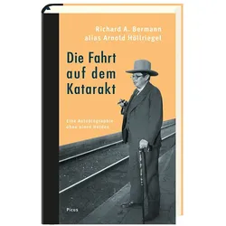 Die Fahrt auf dem Katarakt, Biografien von Richard A. Bermann