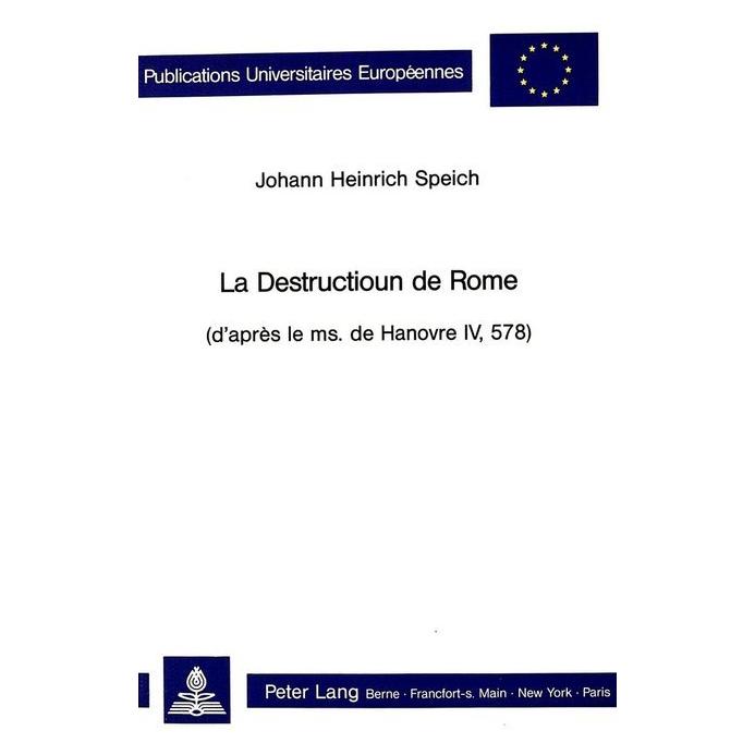 Peter Lang La Destructioun de Rome (Softcover, Johann Heinrich Speich) (56035304)