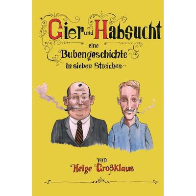 Gier und Habsucht, Gebundene Ausgabe von Helge Grossklaus, Tredition, 978-3-7439-4107-6