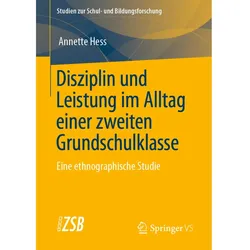 Disziplin und Leistung im Alltag einer zweiten Grundschulklasse, Fachbücher von Annette Hess