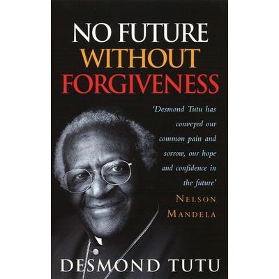 No Future Without Forgiveness, Taschenbuch von Desmond Tutu, Rider, 978-0-7126-0485-7