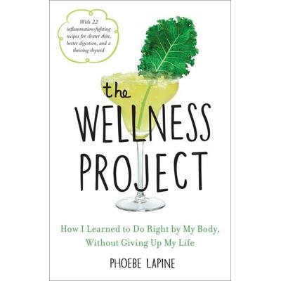 The Wellness Project, Gebundene Ausgabe von Phoebe Lapine, Random House N.Y., 978-0-553-45922-7
