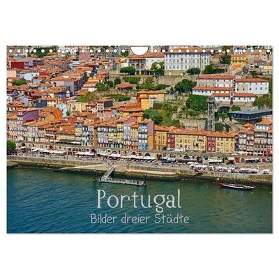 Portugal - Bilder dreier Städte (Wandkalender 2027 DIN A4 quer), CALVENDO Monatskalender