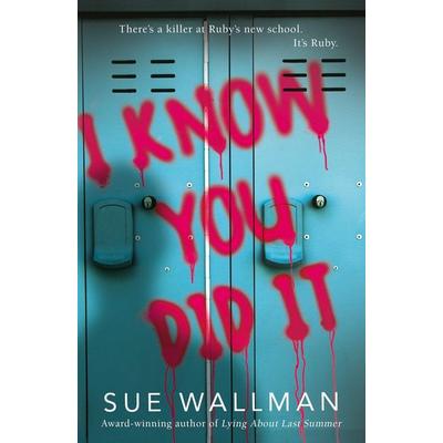 I Know You Did It, Taschenbuch von Sue Wallman, Scholastic Ltd., 978-0-7023-0270-1