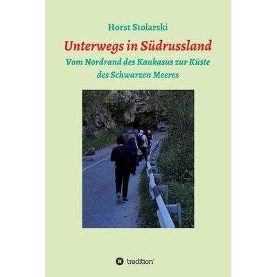 Unterwegs in Russland, Gebundene Ausgabe von Horst Stolarski, Tredition, 978-3-347-16767-4