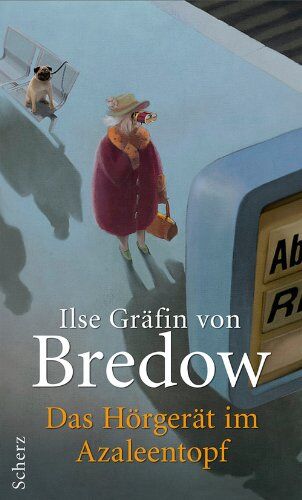 Bredow, Ilse Gräfin von - Das Hörgerät im Azaleentopf - Preis vom 30.09.2026 09:01:18 h
