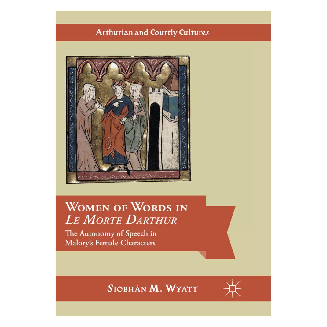 Springer Women of Words in Le Morte Darthur (Englisch, Softcover, Siobhán M. Wyatt) (56000875)
