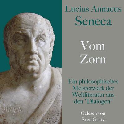 Lucius Annaeus Seneca: Vom Zorn – De ira - Lucius Annaeus Seneca, Audio, 9783955978815