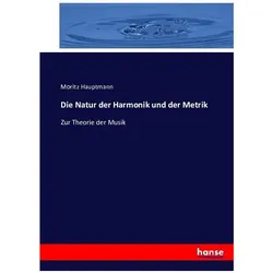 Die Natur der Harmonik und der Metrik, Fachbücher von Moritz Hauptmann