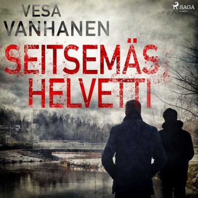 Seitsemäs helvetti - Vesa Vanhanen, Audio, 9788726577600