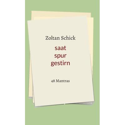 saat spur gestirn, Gebundene Ausgabe von Zoltan Schick, Tredition, 978-3-347-35331-2