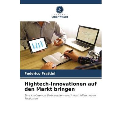 Hightech-Innovationen auf den Markt bringen, Taschenbuch von Federico Frattini, Verlag Unser Wissen, 978-620-2-94326-0