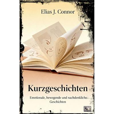 Kurzgeschichten, Taschenbuch von Elias J. Connor, Epubli, 978-3-565-49688-4