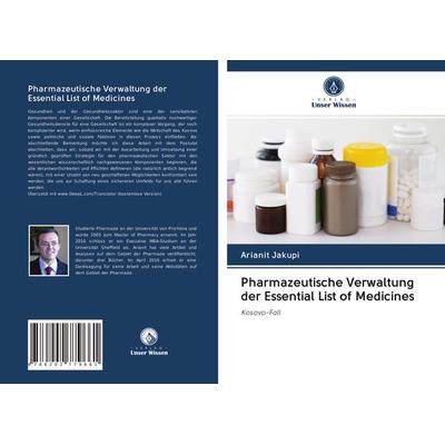 Pharmazeutische Verwaltung der Essential List of Medicines, Taschenbuch von Arianit Jakupi, Verlag Unser Wissen, 978-620-2-77966-1