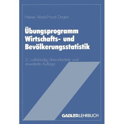 Übungsprogramm Wirtschafts- und Bevölkerungsstatistik, Taschenbuch von Heiner Abels, Betriebswirtschaftlicher Verlag Gabler, 978-3-409-27062-5