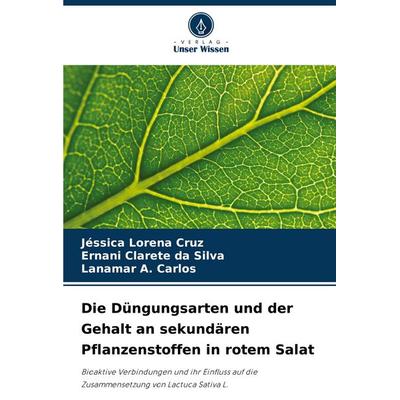 Die Düngungsarten und der Gehalt an sekundären Pflanzenstoffen in rotem Salat -