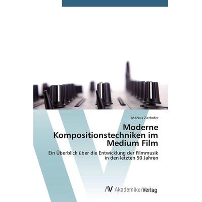 Moderne Kompositionstechniken im Medium Film -