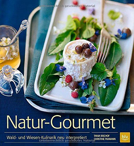 Tanja Bischof - Natur-Gourmet: Wald- und Wiesen-Kulinarik neu interpretiert - Preis vom 09.10.2026 07:28:09 h