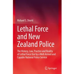 Lethal Force and New Zealand Police, Fachbücher von Richard S. Shortt