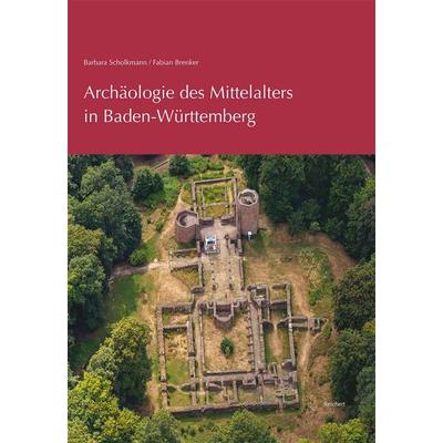 Archäologie des Mittelalters in Baden-Württemberg, Gebundene Ausgabe von Barbara Scholkmann,Fabian Brenker, Reichert, L, 978-3-7520-0729-9