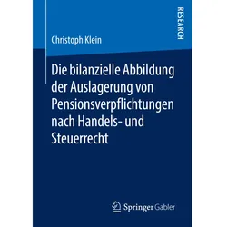 Die bilanzielle Abbildung der Auslagerung von Pensionsverpflichtungen nach Handels- und Steuerrec..., Fachbücher von Christoph Klein