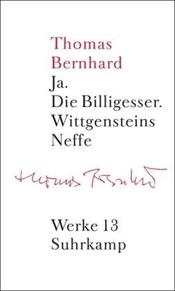 Thomas Bernhard - Werke in 22 Bänden: Band 13: Erzählungen III: Ja. Die Billigesser. Wittgensteins Neffe: Bd. 13 - Preis vom 05.10.2026 03:47:11 h