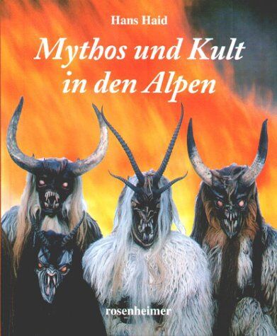 Hans Haid - Mythos und Kult in den Alpen. Ältestes, Altes und Aktuelles über Kultstätten und Bergheiligtümer im Alpenraum - Preis vom 10.10.2026 11:48:34 h