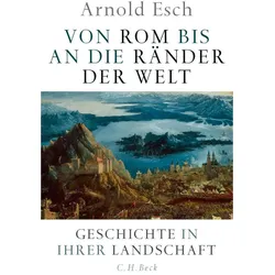Von Rom bis an die Ränder der Welt, Sachbücher von Arnold Esch