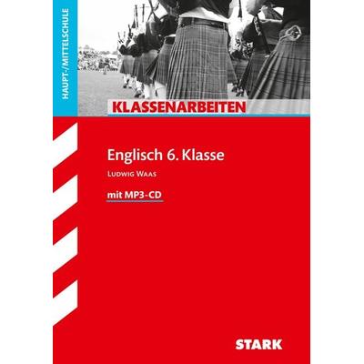 Klassenarbeiten Haupt-/Mittelschule - Englisch 6. Klasse, mit MP3-CD, Taschenbuch von Ludwig Waas, Stark Verlag GmbH, 978-3-86668-659-5