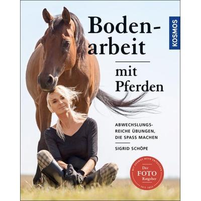 Bodenarbeit mit Pferden, Taschenbuch von Sigrid Schöpe, Franckh-Kosmos Verlags-GmbH & Co. KG
