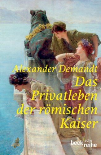 Alexander Demandt - Das Privatleben der römischen Kaiser - Preis vom 09.10.2026 07:28:09 h