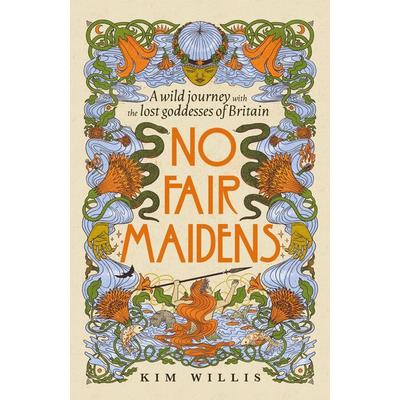 No Fair Maidens, Gebundene Ausgabe von Kim Willis, Vermilion, 978-1-5299-4784-7