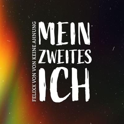 Mein zweites Ich - Felixx von keine Ahnung, Audio, 4061707531262