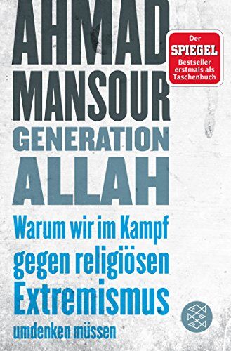 Ahmad Mansour - Generation Allah. Warum wir im Kampf gegen religiösen Extremismus umdenken müssen - Preis vom 07.10.2026 11:45:10 h
