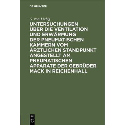 Untersuchungen über die Ventilation und Erwärmung der pneumatischen Kammern vom ärztlichen Standpunkt angestellt am pneumatischen Apparate der
