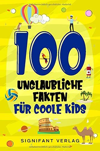 Signifant Verlag - 100 unglaubliche Fakten für coole Kids: Spannendes Wissen für clevere Jungs und Mädchen - Preis vom 14.10.2026 23:07:16 h