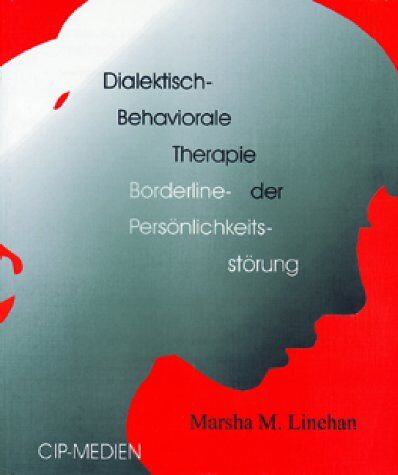 Linehan, Marsha M. - Dialektisch.Behaviorale Therapie der Borderline-Persönlichkeitsstörung - Preis vom 11.10.2026 15:43:13 h