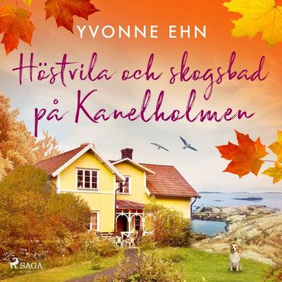 Höstvila och skogsbad på Kanelholmen - Yvonne Ehn, Audio, 9788728030431