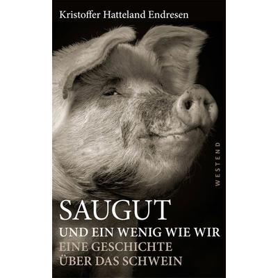 Saugut und ein wenig wie wir, Gebundene Ausgabe von Kristoffer Hatteland Endresen, Westend