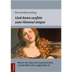 Und Anna seufzte zum Himmel empor, Fachbücher von Bernard, Bernarding