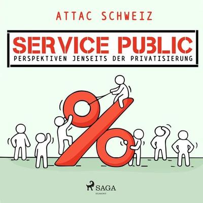 Service Public - Perspektiven jenseits der Privatisierung (Ungekürzt) - Attac Schweiz, Audio, 9788711952580