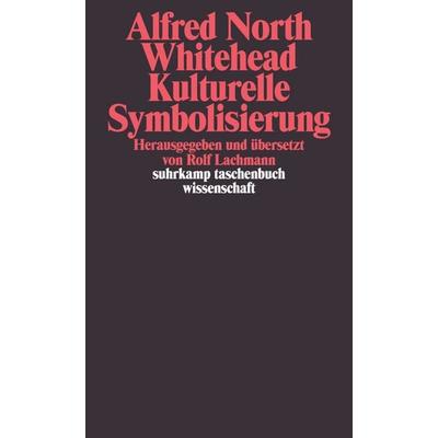 Kulturelle Symbolisierung, Taschenbuch von Alfred North Whitehead, Suhrkamp, 978-3-518-29097-2