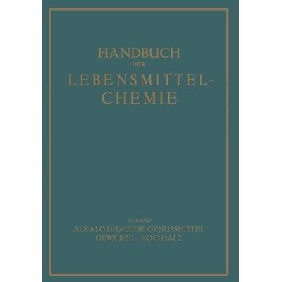 Alkaloidhaltige Genussmittel Gewürze · Kochsalz, Taschenbuch von E. Bames,A. Beythien,C. Griebel,H. Holthöfer,P. Koenig, Springer Berlin,