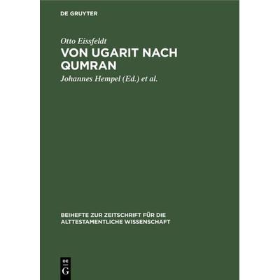 Von Ugarit nach Qumran, Gebundene Ausgabe von Otto Eissfeldt, De Gruyter, 978-3-11-230385-6
