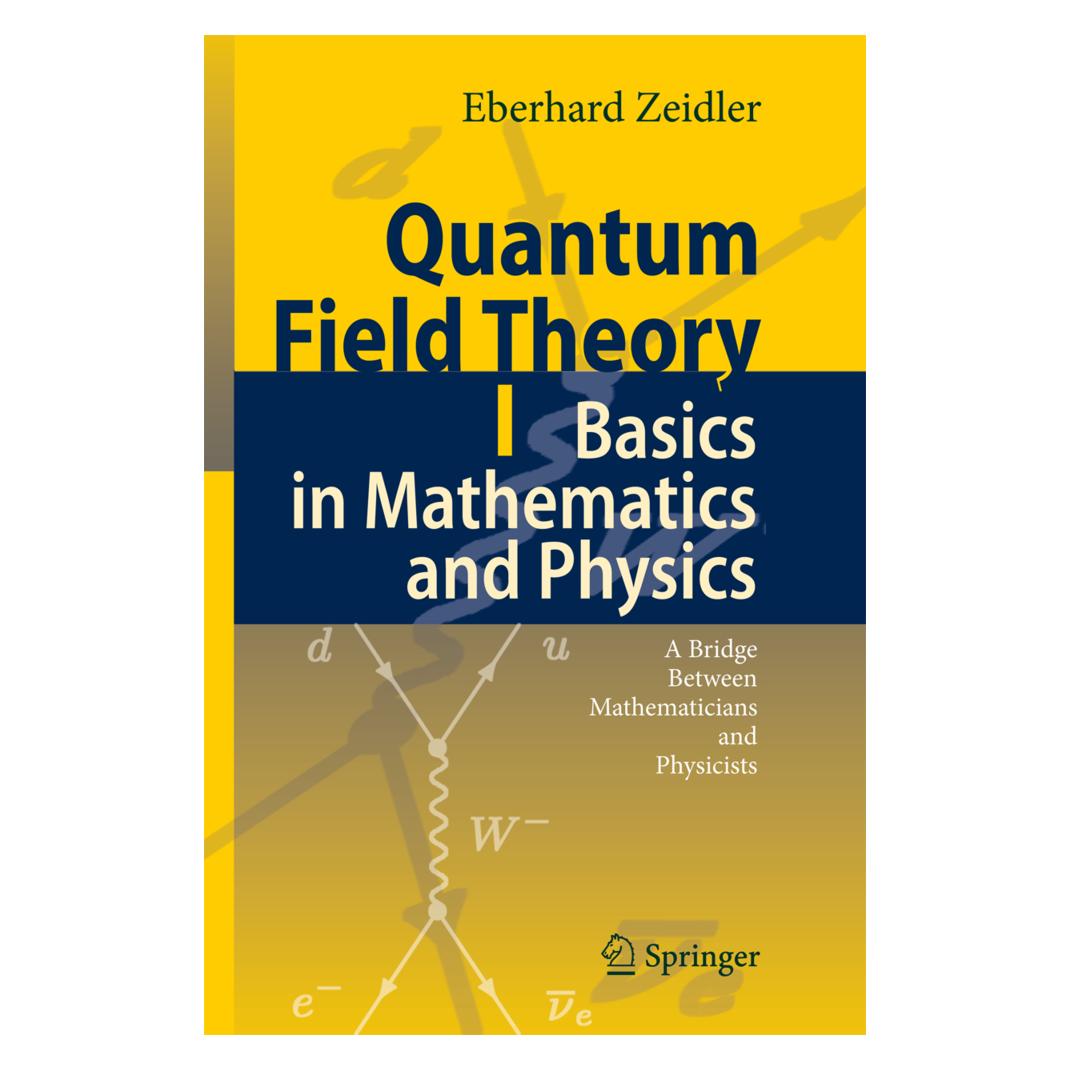 Springer Quantum Field Theory I: Basics in Mathematics and Physics (Englisch, Softcover, Eberhard Zeidler) (55966029)