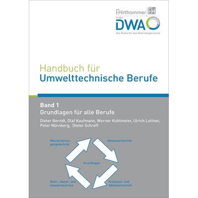 Handbuch für Umwelttechnische Berufe, Gebundene Ausgabe von (Schriftleitung) Berndt Dieter,Olaf Kaufmann,Werner Kuhlmeier,Ulrich Lottner,Peter