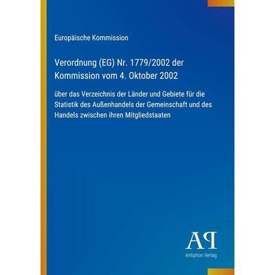 Verordnung (EG) Nr. 1779/2002 der Kommission vom 4. Oktober 2002, Taschenbuch von Europäische Kommission, Antiphon Verlag, 978-3-387-70149-4