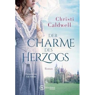 Der Charme des Herzogs, Taschenbuch von Christi Caldwell, Montlake Romance, 978-2-919805-13-6