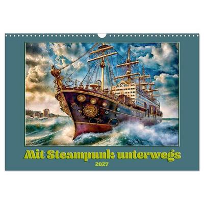 Mit Steampunk unterwegs (Wandkalender 2027 DIN A3 quer), CALVENDO Monatskalender